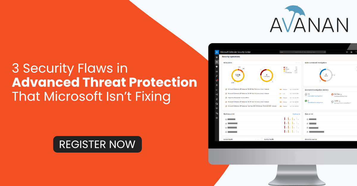 3 Security Flaws in Advanced Threat Protection (ATP) That Microsoft Isn’t Fixing