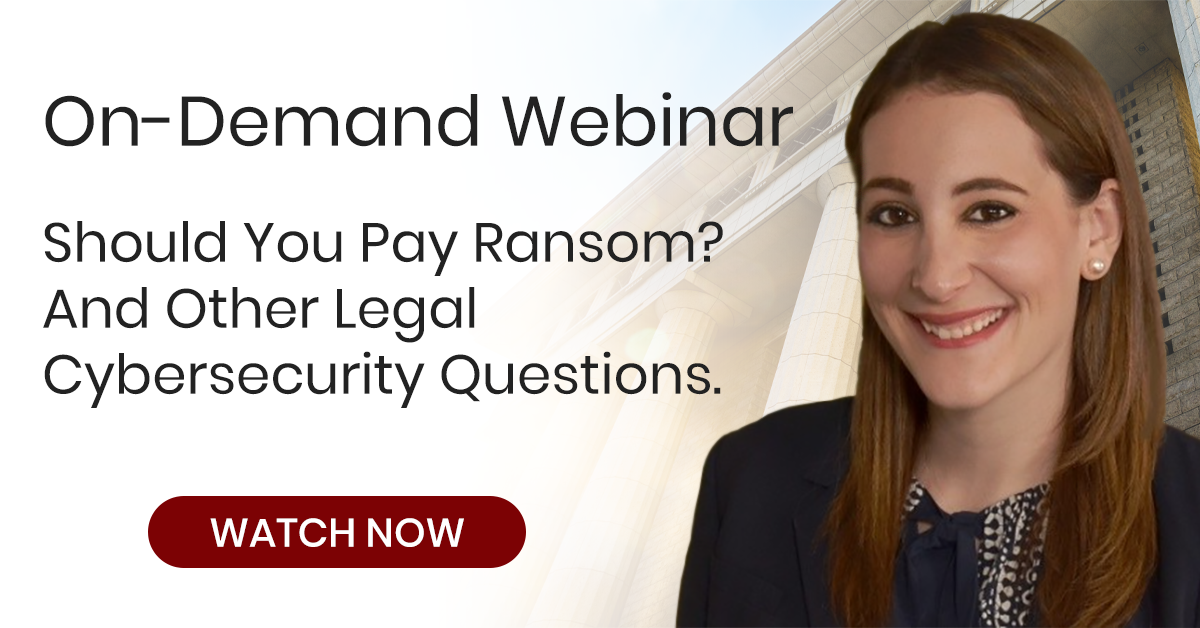 Should You Pay Ransom? And Other Legal Cybersecurity Questions.